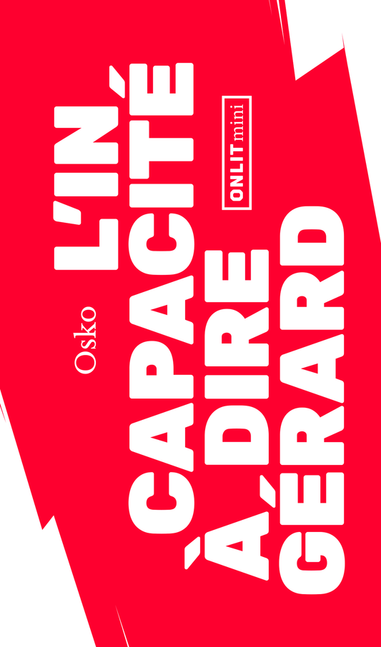 L'incapacité à dire Gérard