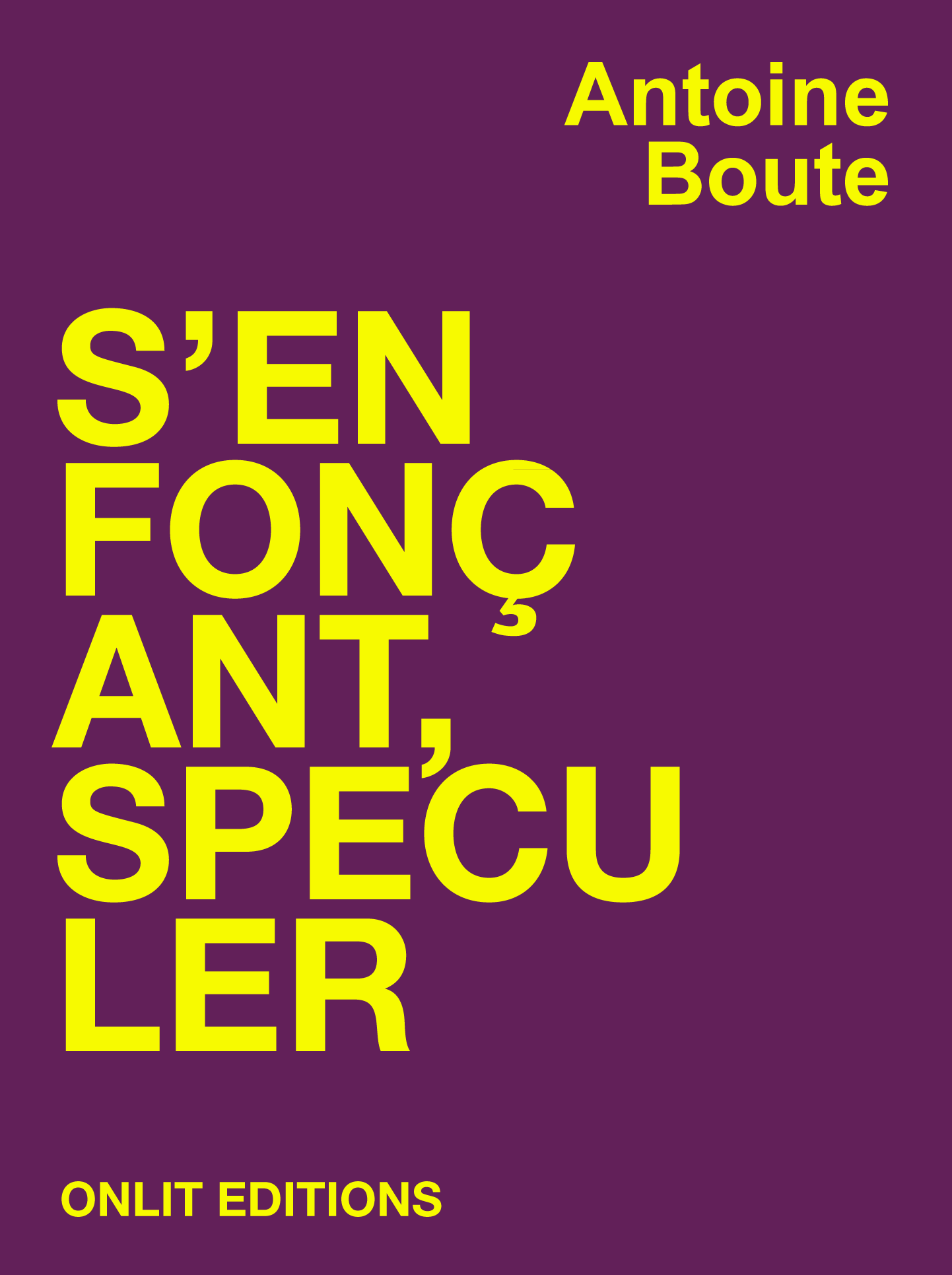 S'enfonçant, spéculer